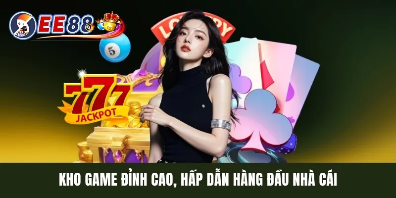 Kho game đỉnh cao, hấp dẫn hàng đầu nhà cái